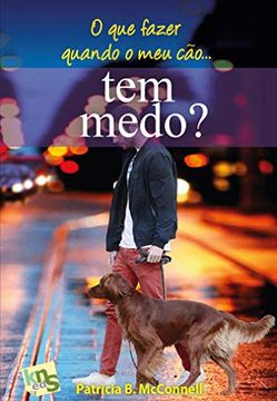 portada O que Fazer Quando o meu Cão. Tem Medo? (in Portuguese)