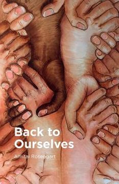 portada Back to ourselves: Introduction to a new world era (en Inglés)