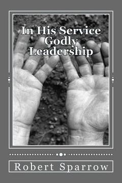 portada In His Service: Becoming a Godly Leader (en Inglés)