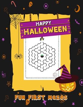 portada Happy Halloween Fun First Mazes: Activity Book For Kids Puzzle Games Mazes Connect The Dot Bonus Match Shadow For Ages 3-5, 4-8 Perfect Gift (in English)