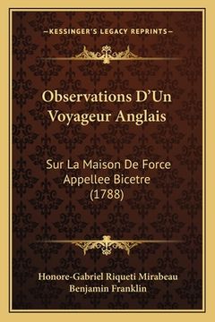 portada Observations D'Un Voyageur Anglais: Sur La Maison De Force Appellee Bicetre (1788) (in French)