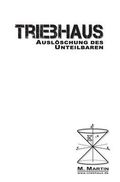 portada TRIEBHAUS - Auslöschung des Unteilbaren (en Alemán)