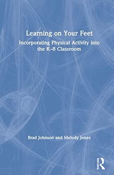 portada Learning on Your Feet: Incorporating Physical Activity Into the k–8 Classroom (en Inglés)