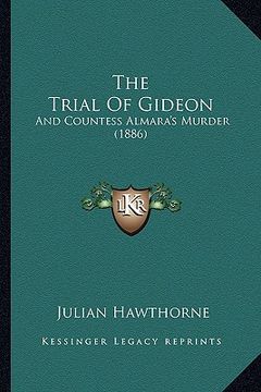 portada the trial of gideon: and countess almara's murder (1886) (en Inglés)