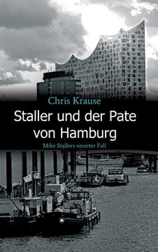 portada Staller und der Pate von Hamburg: Mike Stallers neunter Fall (en Alemán)