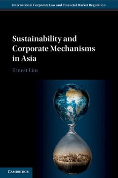 portada Sustainability and Corporate Mechanisms in Asia (International Corporate law and Financial Market Regulation) (en Inglés)