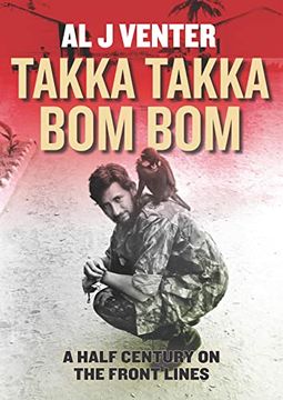 portada Takka Takka Bom Bom: An Intrepid War Correspondent's 50 Year Odyssey (en Inglés)