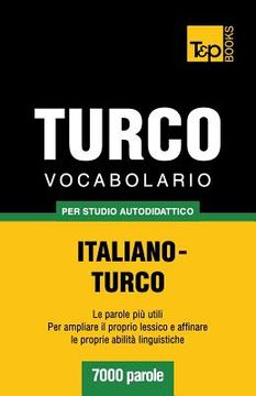 portada Vocabolario Italiano-Turco per studio autodidattico - 7000 parole (en Italiano)