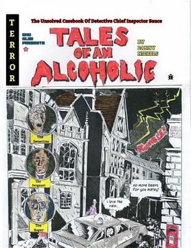 portada Tales Of An Alcoholic: The unsolved casebook of Chief Inspector Sauce (en Inglés)