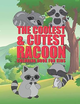 portada The Coolest & Cutest Racoon Coloring Book for Kids: 25 fun Designs for Boys and Girls - Perfect for Young Children Preschool Elementary Toddlers (in English)