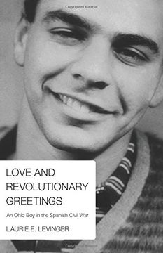 portada Love and Revolutionary Greetings: An Ohio boy in the Spanish Civil war (in English)