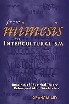 portada From Mimesis to Interculturalism: Readings of Theatrical Theory Before and After 'Modernism'(Exeter Performance Studies) (en Inglés)