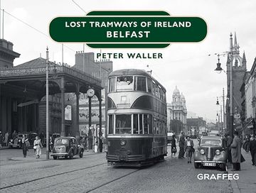 portada Lost Tramways of Ireland: Belfast (in English)