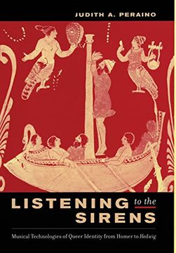 portada Listening to the Sirens: Musical Technologies of Queer Identity From Homer to Hedwig (en Inglés)