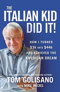 portada The Italian Kid Did It: How I Turned $3k Into $44b and Achieved the American Dream (en Inglés)