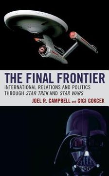 portada The Final Frontier: International Relations and Politics through Star Trek and Star Wars (en Inglés)