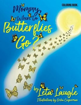 portada Mommy, Where Do Butterflies Go? (Coloring Book) (en Inglés)