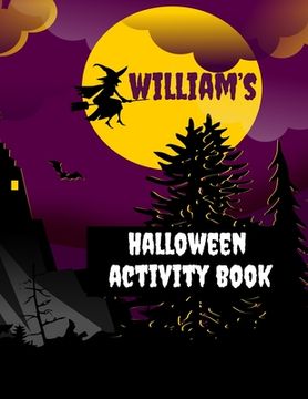portada William's Halloween Activity Book: Personalized Book for 4-8 Year Old, Coloring Pages, Join the Dots, Tracing, Ghost Mazes. Seasonal Story Writing Pro (en Inglés)