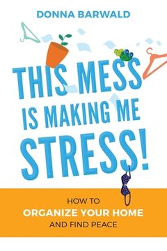 portada This Mess is Making Me Stress! (en Inglés)