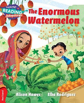 portada The Enormous Watermelon red Band (Cambridge Reading Adventures) (en Inglés)