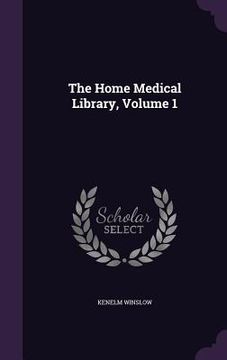 portada The Home Medical Library, Volume 1 (en Inglés)