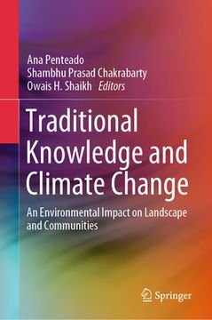 portada Traditional Knowledge and Climate Change: An Environmental Impact on Landscape and Communities (en Inglés)