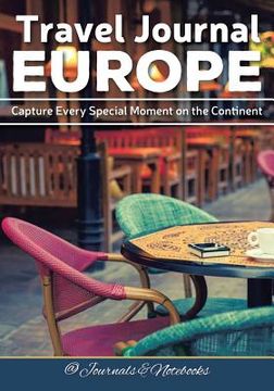 portada Travel Journal Europe: Capture Every Special Moment on the Continent (en Inglés)