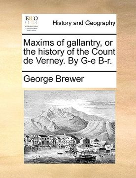 portada maxims of gallantry, or the history of the count de verney. by g-e b-r. (in English)