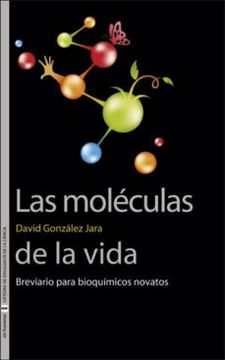 portada Las Moléculas de la Vida: Breviario Para Bioquímicos Novatos (in Spanish)