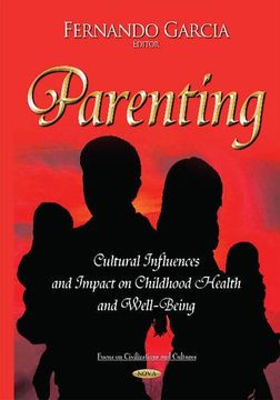 portada Parenting: Cultural Influences and Impact on Childhood Health and Well-Being (Focas on Civilizations and Culture) (en Inglés)