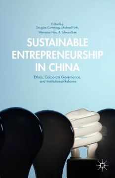 portada Sustainable Entrepreneurship in China: Ethics, Corporate Governance, and Institutional Reforms (en Inglés)