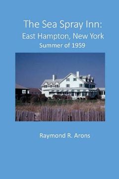 portada The Sea Spray Inn, East Hampton: Summer of 1959 (en Inglés)