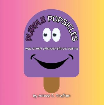 portada Purple Popsicles (And Other Preposterous Poems) (en Inglés)
