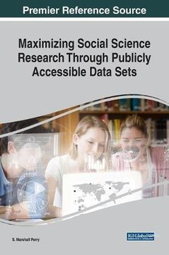 portada Maximizing Social Science Research Through Publicly Accessible Data Sets (Advances in Knowledge Acquisition, Transfer, and Management (AKATM))