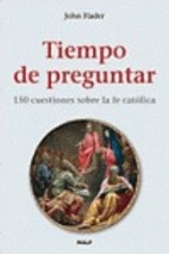 portada Tiempo de preguntar. 150 cuestiones sobre la fe católica (Religión. Varios) (in Spanish)