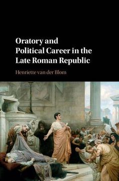 portada Oratory and Political Career in the Late Roman Republic (in English)