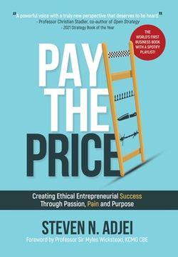 portada Pay The Price: Creating Ethical Entrepreneurial Success Through Passion, Pain and Purpose (in English)