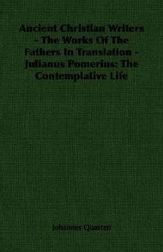 portada ancient christian writers - the works of the fathers in translation - julianus pomerius: the contemplative life