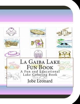 portada La Gaiba Lake Fun Book: A Fun and Educational Lake Coloring Book (in English)