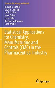 portada Statistical Applications for Chemistry, Manufacturing and Controls (Cmc) in the Pharmaceutical Industry (Statistics for Biology and Health) 