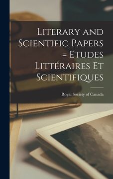 portada Literary and Scientific Papers = Etudes Littéraires Et Scientifiques (en Inglés)