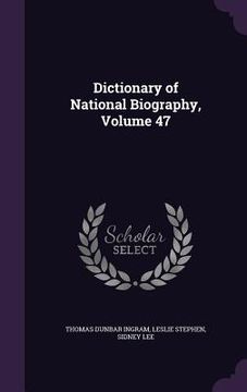 portada Dictionary of National Biography, Volume 47