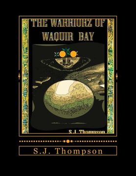 portada The Warriorz of Waquir Bay (The Struggle Between Dimensions) (Volume 1)