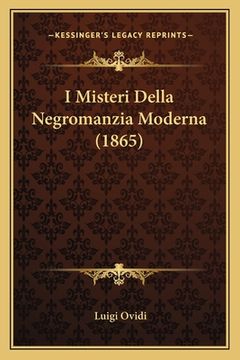 portada I Misteri Della Negromanzia Moderna (1865) (en Italiano)