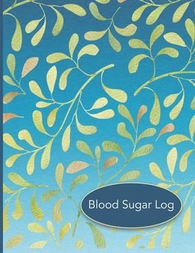 portada Blood Sugar Log: 56 Weekly Logs to Track Daily Glucose Readings - Simple Layout - Blue Green Leaf Design - BONUS Coloring Pages!
