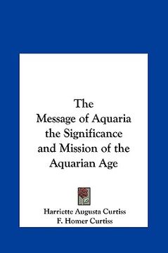 portada the message of aquaria the significance and mission of the aquarian age