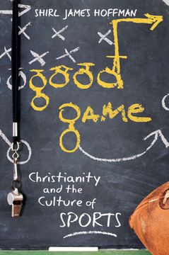 portada Good Game: Christianity and the Culture of Sports (in English)