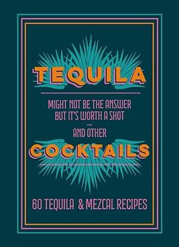 portada Tequila Cocktails: 60 Tequila & Mezcal Recipes (en Inglés)
