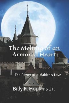 portada The Melting of an Armored Heart: The Power of a Maiden's Touch (en Inglés)