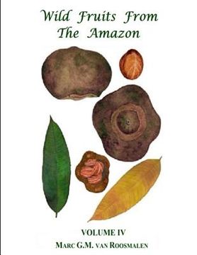 portada Wild Fruits From the Amazon Volume iv: Volume 4 (in English)